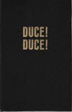Duce! Duce! Ascesa e caduta di Benito Mussolini
