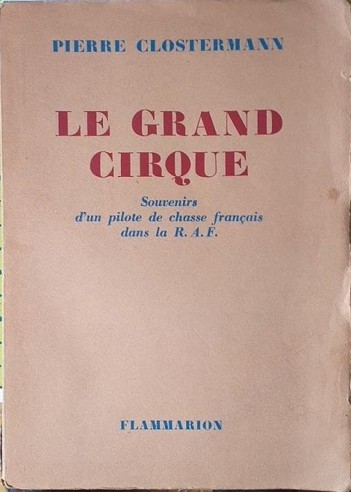 Le grand cirque. Souvenirs s'un pilote de chasse français dans la R.A.F - Pierre Clostermann - copertina