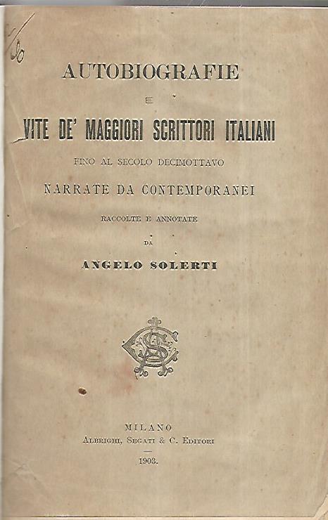 Autobiografie e vite de maggiori scrittori italiani fino al secolo decimottavo - Angelo Solerti - copertina