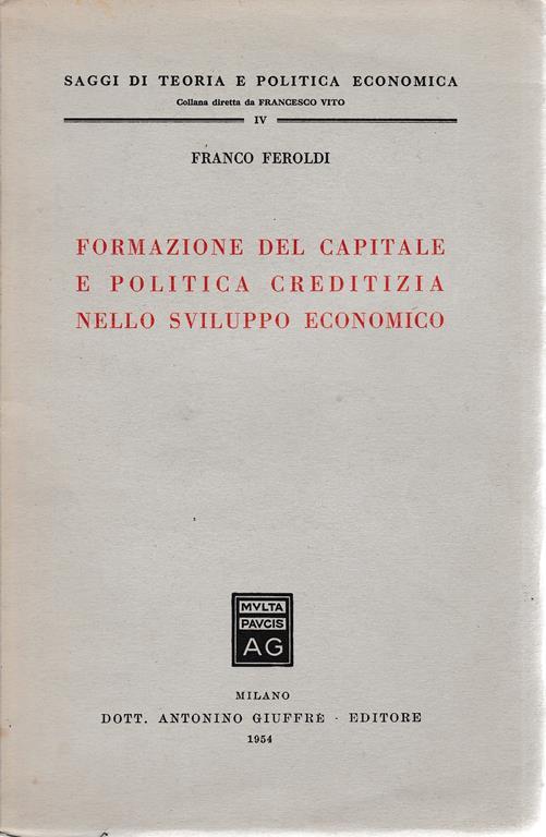Formazione del capitale e politica creditizia nello sviluppo economico - Franco Feroldi - copertina