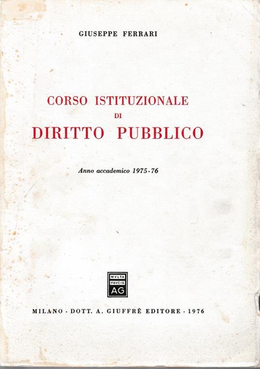 Corso istituzionale di diritto pubblico. Anno accademico 1975-76 - G. Ferrari - copertina