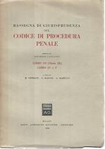Rassegna di giurisprudenza sul codice di procedura penale. Libro III,titolo III. Libro IV e V