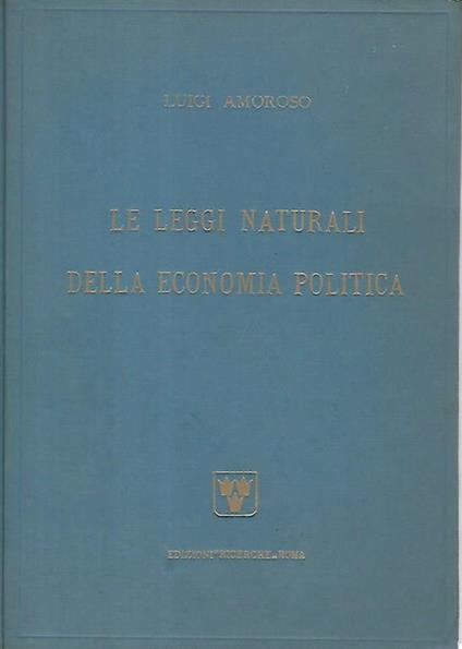 Le leggi naturali della economia politica - Luigi Amoroso - copertina