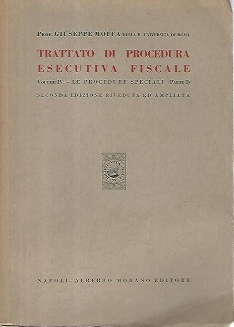 Trattato di procedura esecutiva fiscale. Volume IV -parte I - Giuseppe Moffa - copertina
