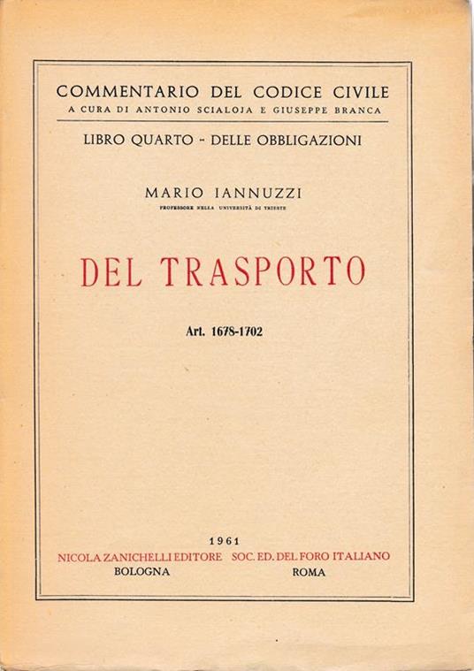 Libro quarto - delle obbligazioni. Del trasporto art. 1678-1702 - Mario Iannuzzi - copertina