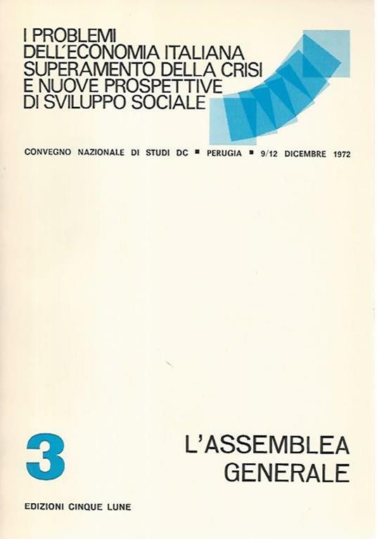 L' assemblea generale 3. I problemi dell'economia italiana superamento della crisi e nuove prospettive di sviluppo sociale - copertina
