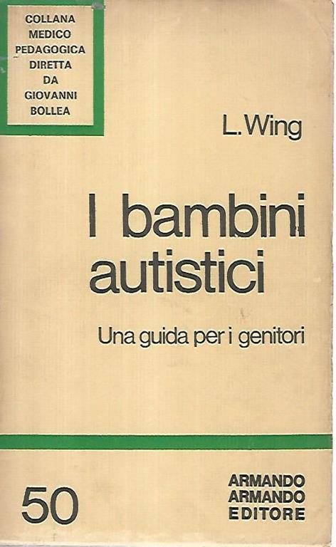 I bambini autistici. Una guida per i genitori - Lorna Wing - copertina