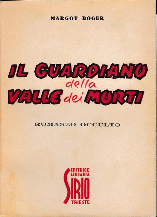 Il guardiano della valle dei morti. Romanzo occulto - M. Boger - copertina