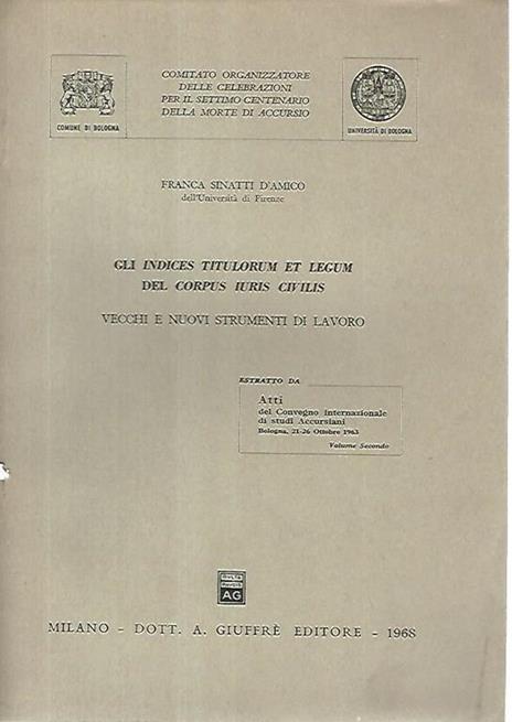 Gli indices titulorum et legum del corpus iuris civilis. Vecchi e nuovi strumenti di lavoro - Franca Sinatti D'amico - copertina