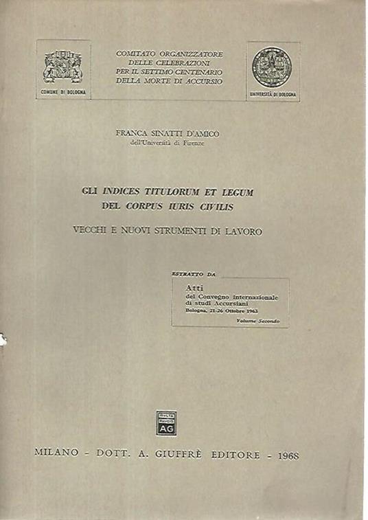 Gli indices titulorum et legum del corpus iuris civilis. Vecchi e nuovi strumenti di lavoro - Franca Sinatti D'amico - copertina