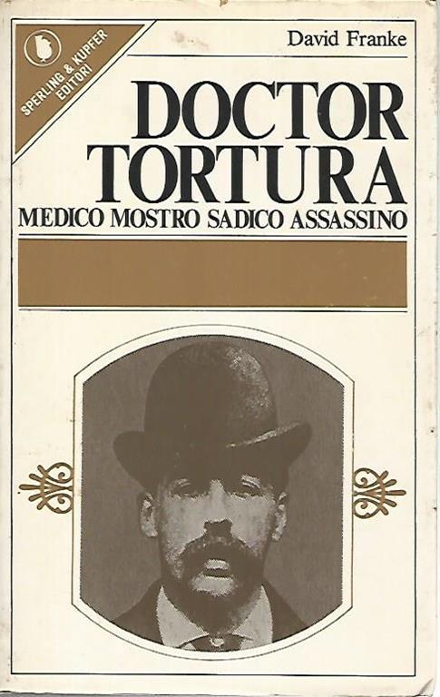 Doctor Tortura. Medico mostro sadico assassino - David Franke - copertina