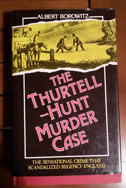 The Thurtell Hunt Murder Case - Albert Borowitz - copertina