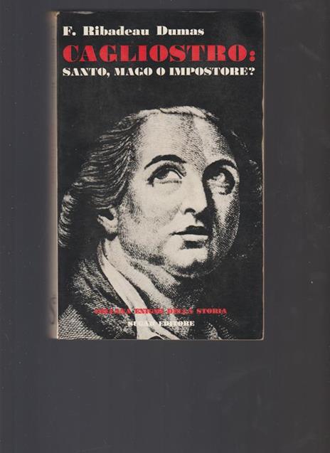 Cagliostro: santo, mago o impostore? - Ribadeau Dumas - copertina