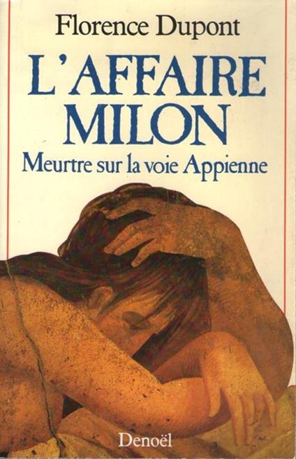 L' affaire Milon Meurtre sur la voie Appienne - F. Dupont - copertina