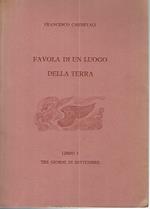 Favola di un luogo della terra. Libro I. Tre giorni di settembre