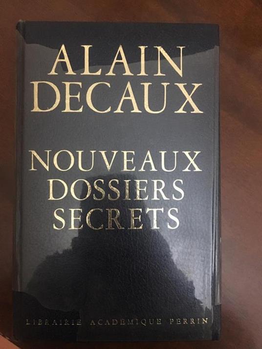 Nouveaux Dossiers Secrets - Alain Decaux - copertina