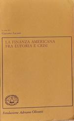La finanza americana fra euforia e crisi