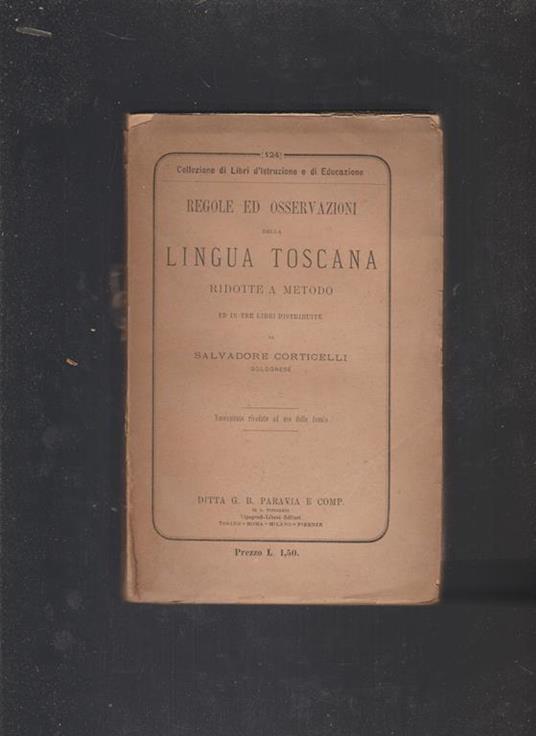 Regole ed osservazioni della lingua toscana ridotte a metodo ed in tre libri distribuite - Salvatore Corticelli - copertina