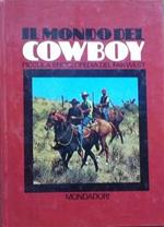 Il mondo del Cowboy. Piccola enciclopedia del far west