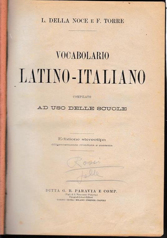 Vocabolario Latino - Italiano compilato ad uso della scuole. Edizione  stereotipa diligentemente riveduta e corretta - L. Dalla Noce - Libro Usato  - G. B. Paravia 