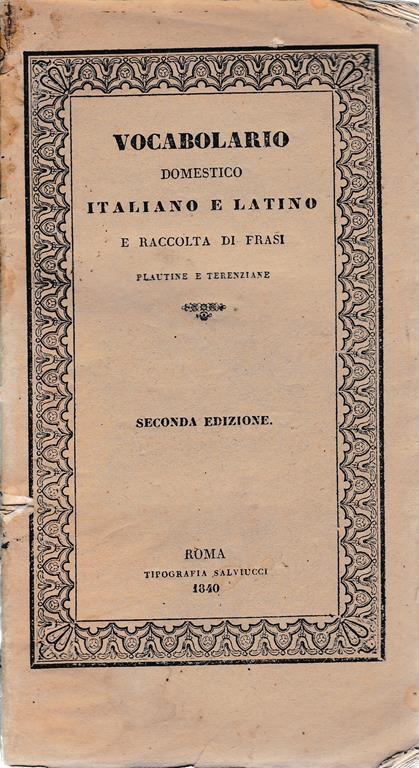 Vocabolario domestico Italiano e Latino e raccolta di frasi Plautine e Terenziane - copertina