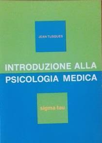 Introduzione alla psicologia medica - Jean Tusques - copertina
