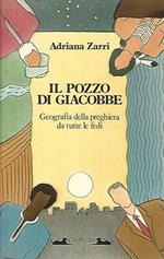 Il pozzo di Giacobbe. Geografia della preghiera da tutte le fedi