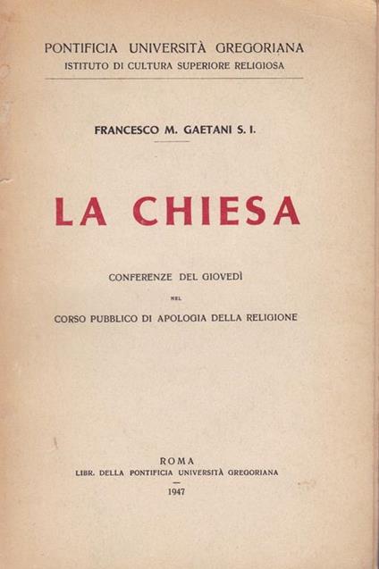 La Chiesa. Conferenze del Giovedì nel Corso pubblico di apologia della religione - Francesco Gaetani - copertina