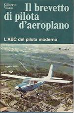 Il brevetto di pilota d'aeroplano. L'ABC del pilota moderno