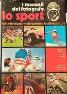 I manuali del fotografo. Lo Sport. Tutte le tecniche di ripresa e le attrezzature - Massimo Cappon - copertina