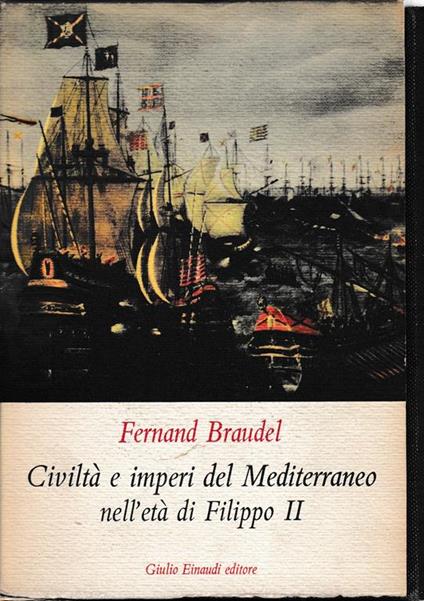 Civiltà e imperi del Mediterraneo nell'età di Filippo II 2 volumi - Fernand Braudel - copertina