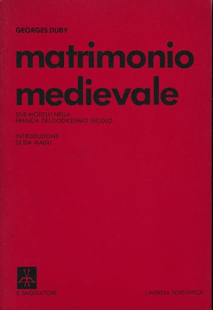 Matrimonio medievale. Due modelli nella Francia del dodicesimo secolo - Georges Duby - copertina