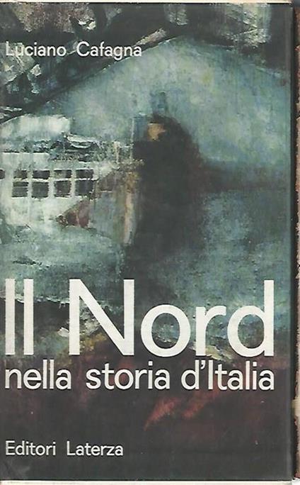 Il nord nella storia d'Italia - Luciano Cafagna - copertina