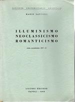 Illuminismo, neoclassicismo, romanticismo