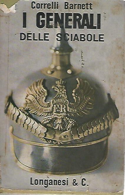 I generali delle sciabole - Barnett Correlli - copertina
