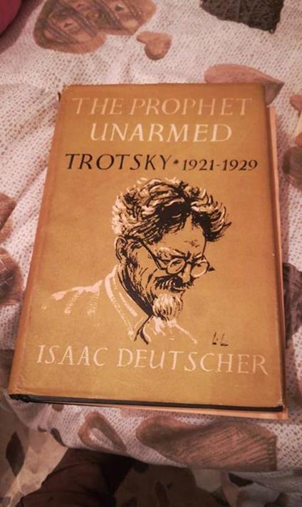 The PROPHET UNARMED TROTSKY 1921-1929 - Isaac Deutscher - copertina
