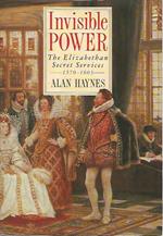 Invisible power. The Elizabethan secret services