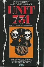 Unit 731. The japanese army's secret of secrets