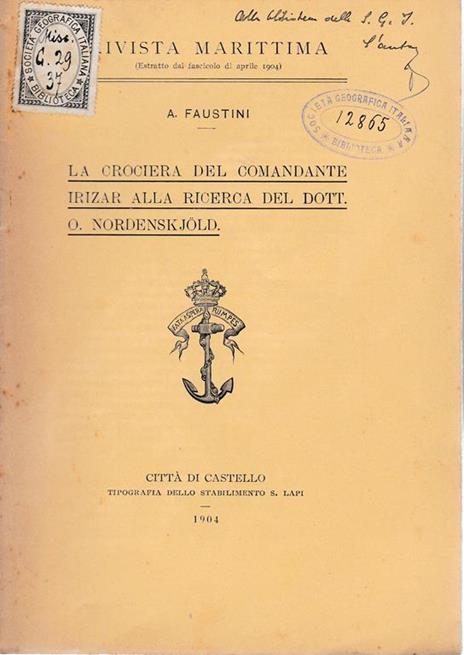 La crociera del Comandante Irizar alla ricerca del Dott. O. Nordenskjold. Estratto dal fascicolo di aprile 1904 - Arnaldo Faustini - copertina