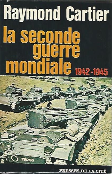 La seconde guerre mondiale 1942-1945 - Raymond Cartier - copertina
