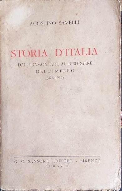 Storia d'Italia dal tramonto al risorgere dell'impero (476 - 1936) - Agostino Savelli - copertina