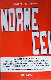 Norme CEI. Manuale per la pratica applicazione delle norme CEI per gli impianti elettrici negli edifici civili - Dati e tabelle indispensabili all'installatore - Enzo Coppi - copertina