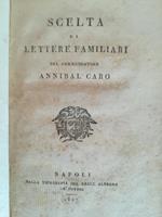 Scelta di lettere familiari del commendatore Annibal Caro