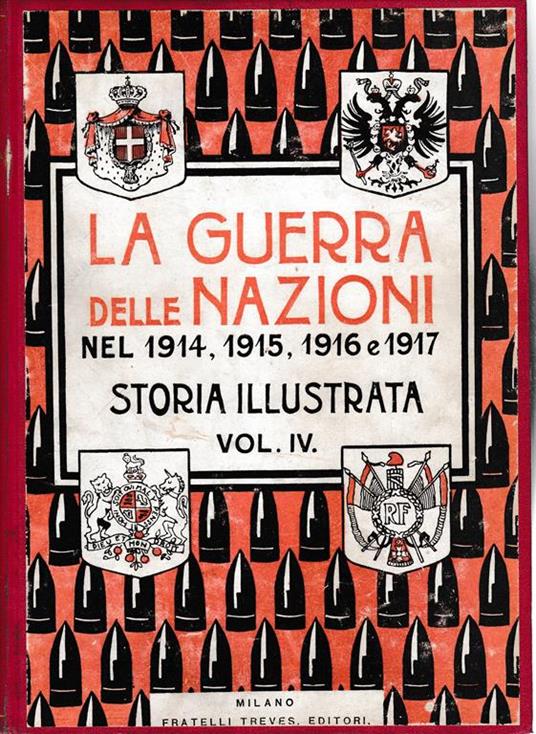 La guerra delle Nazioni nel 1914,1915, 1916 e 1917. Storia illustrata vol. 4° - copertina