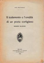 Il testamento e l'eredità di un poeta cortigiano (Bernardo Bellincioni) anno XLIV - fascicolo XV-XVI milano 1917