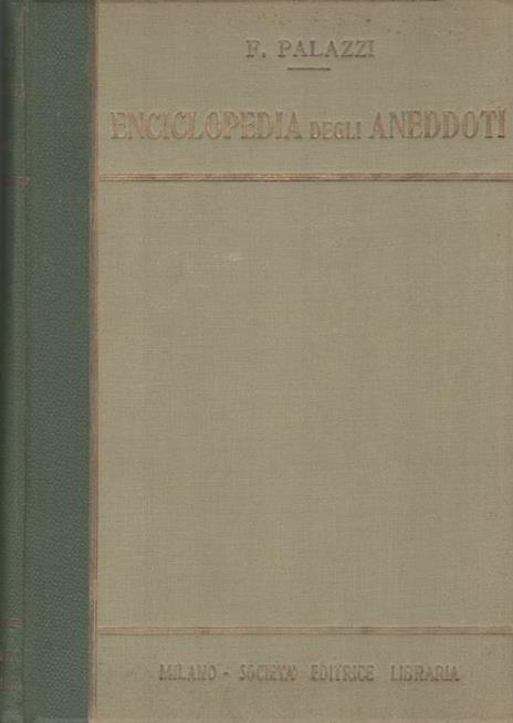 Enciclopedia degli aneddoti , volume primo e volume secondo - Fernando Palazzi - copertina