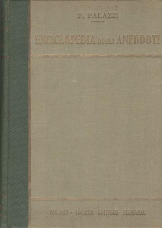 Enciclopedia degli aneddoti , volume primo e volume secondo - Fernando Palazzi - copertina