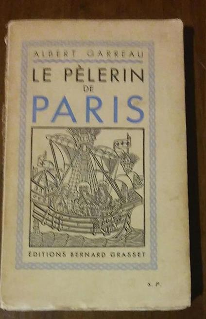 Le Pelerin De Paris - Garreau Albert - copertina