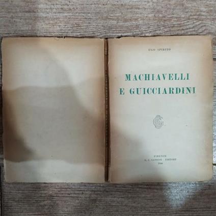 Machiavelli e Guicciardini - Ugo Spirito - copertina