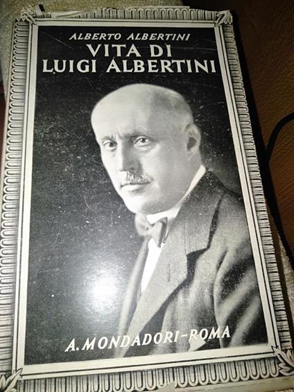 Vita di Luigi Albertini - Alberto Albertini - copertina